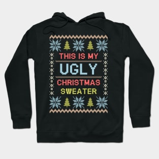 This is My Ugly Christmas Sweater Funny Christmas Gift T-Shirt Hoodie